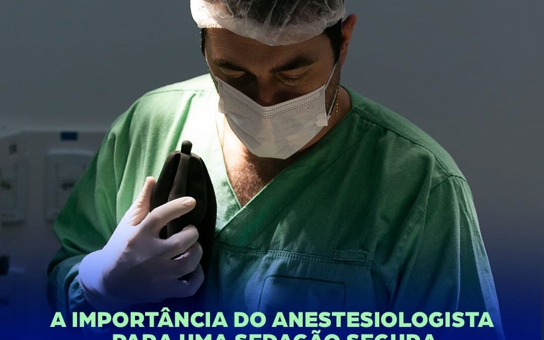 A importância do Anestesiologista para uma sedação segura